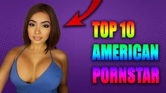 TOP 10 AMERICAN PORNSTAR