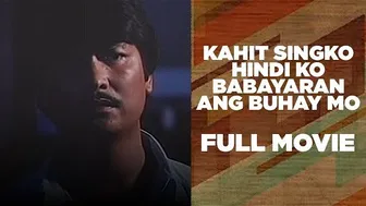 KAHIT SINGKO HINDI KO BABAYARAN ANG BUHAY MO: Lito Lapid, Tony Ferrer & Alma Moreno | Full Movie