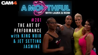 "A Mouthful with Laura & Romi” -The Art of Performance ft. King Noire and Jasmine- S2 Ep.1 Trailer!