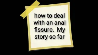 Anal fissure how to deal with it. My experience