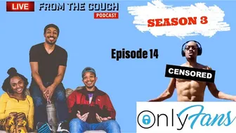 LFTC PODCAST (S3, E14) - We Are Making An 'OnlyFans' Account