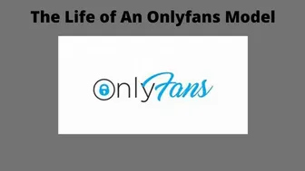 The Life of An Onlyfans Star