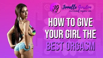 How To Give Your Girl The Best Orgasm