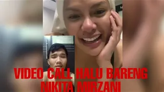 VIDEO CALL HALU BARENG NIKITA MIRZANI