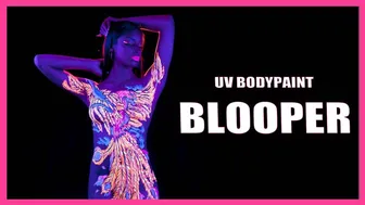 UV BODYPAINT BLOOPERS