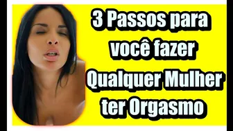 Como Fazer Uma Mulher ter Orgasmo em 3 Posições!