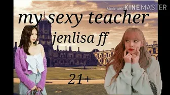 Jenlisa ff // my sexy teacher // [ep 7]