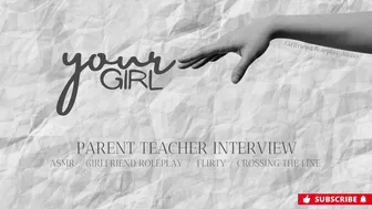 Parent Teacher Interview [ASMR] [Girlfriend Roleplay] [Naughty]