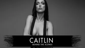 Caitlin Behind The Scenes Risqué