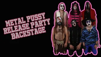 METAL PUSSY Release Party BACKSTAGE