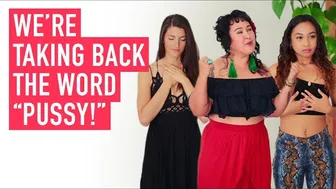 Watch 3 Women Reclaim the Word “Pussy”