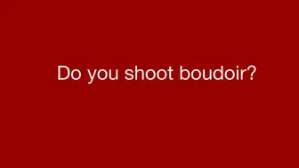 Do you shoot Boudoir?