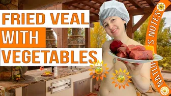 Veal recipe. I'm cooking. Naturist is cooking. Naturist. Nudist. INF. Blogger