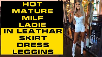 Top hot sexy MILF mature women teen in leathar skirt dress body pants leggings stockings high heels №3