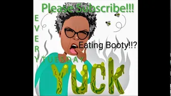 Uncensored comedy Presents "Eating Booty! Yuck!