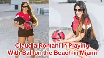 Claudia Romani in Playing With Ball on the Beach in Miami