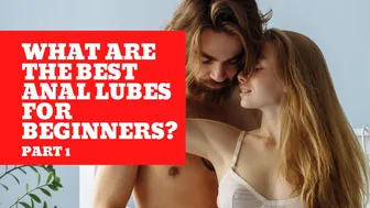 Best Anal Sex Lube For Beginners Part 1