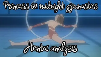 Princess 69: midnight gymnastics - Hentai Story Analysis