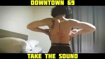 DOWNTOWN 69 Feat. BEE BROWN - "TAKE THE SOUND" ORIGINAL MIX (Twerking Video Version)