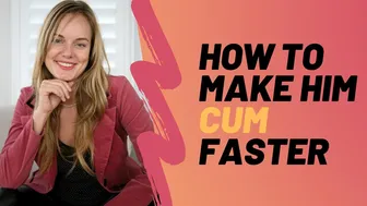 How To Make Him Cum Faster