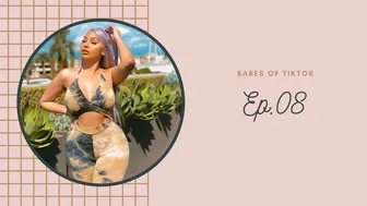 Babes of TikTok | Ep.08