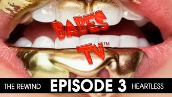 BABES TV AUSTIN PRESENTS THE REWIND EPISODE 3 - HEARTLESS