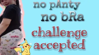 No panty no bra challenge accepted | pearl Bagsac Mantawil