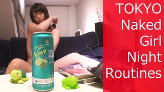 TOKYO Naked girl Night Routines　- 東京全裸女子のナイトルーティン???? -